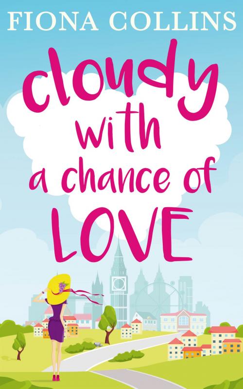 Cover of the book Cloudy with a Chance of Love by Fiona Collins, HarperCollins Publishers