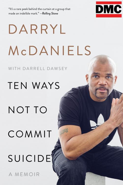 Cover of the book Ten Ways Not to Commit Suicide by Darrell Dawsey, Darryl "DMC" McDaniels, Amistad