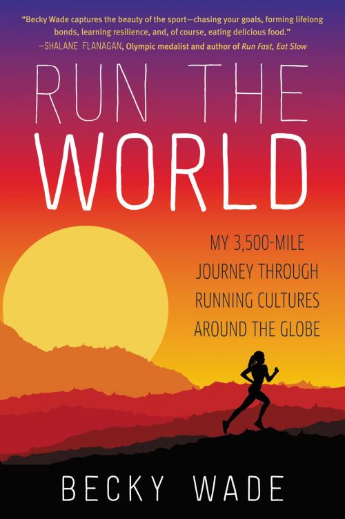 Cover of the book Run the World by Becky Wade, William Morrow Paperbacks