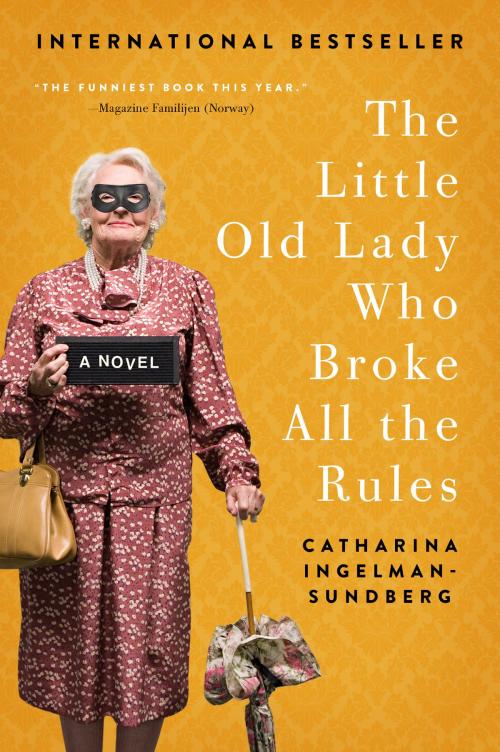 Cover of the book The Little Old Lady Who Broke All the Rules by Catharina Ingelman-Sundberg, Harper Paperbacks