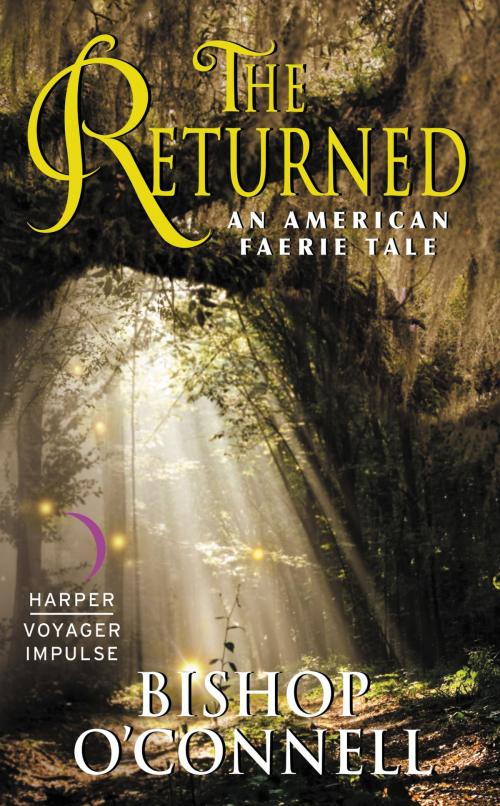 Cover of the book The Returned by Bishop O'Connell, Harper Voyager Impulse