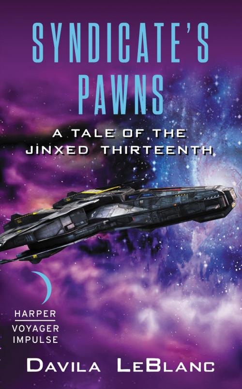 Cover of the book Syndicate's Pawns by Davila LeBlanc, Harper Voyager Impulse