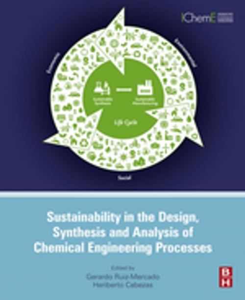 Cover of the book Sustainability in the Design, Synthesis and Analysis of Chemical Engineering Processes by Gerardo Ruiz Mercado, Heriberto Cabezas, Elsevier Science
