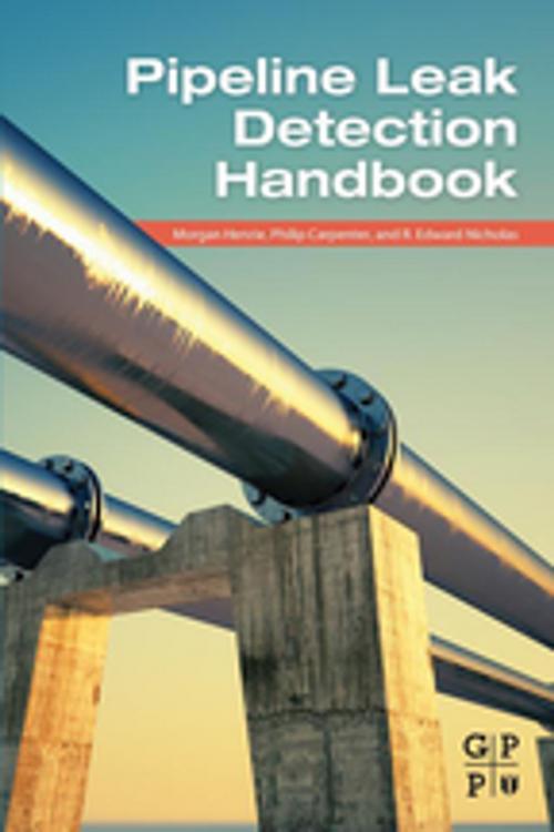 Cover of the book Pipeline Leak Detection Handbook by Morgan Henrie, Philip Carpenter, R. Edward Nicholas, Elsevier Science