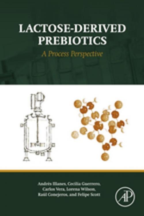 Cover of the book Lactose-Derived Prebiotics by Andrés Illanes, Cecilia Guerrero, Carlos Vera, Lorena Wilson, Raúl Conejeros, Felipe Scott, Elsevier Science