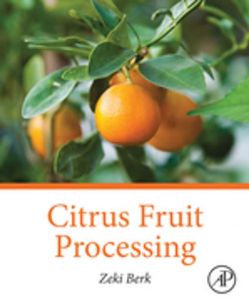 Cover of the book Citrus Fruit Processing by Zeki Berk, Elsevier Science