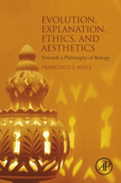Cover of the book Evolution, Explanation, Ethics and Aesthetics by Francisco J. Ayala, Elsevier Science