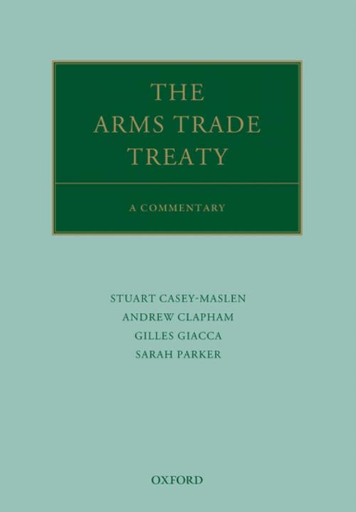 Cover of the book The Arms Trade Treaty: A Commentary by , OUP Oxford