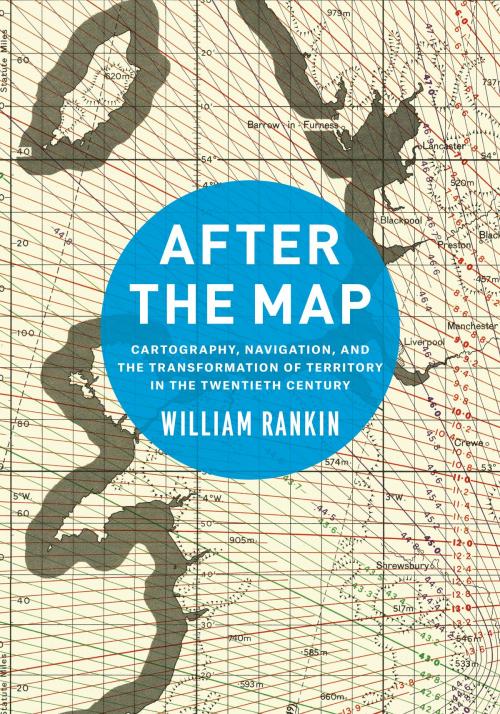 Cover of the book After the Map by William Rankin, University of Chicago Press