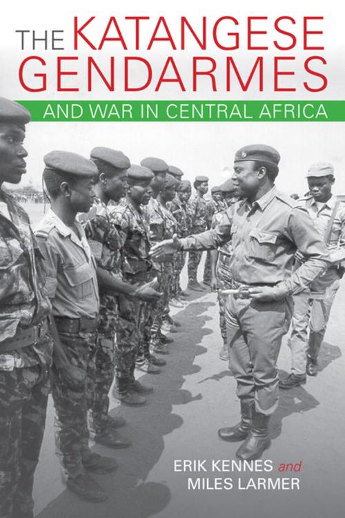 Cover of the book The Katangese Gendarmes and War in Central Africa by Erik Kennes, Miles Larmer, Indiana University Press
