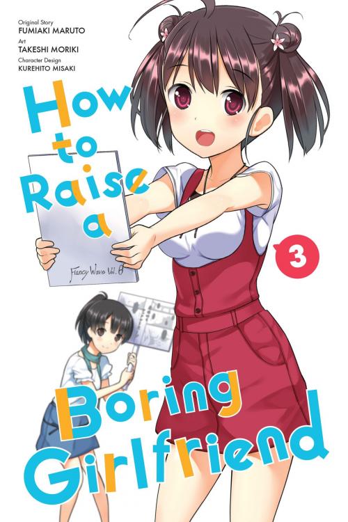 Cover of the book How to Raise a Boring Girlfriend, Vol. 3 by Takeshi Moriki, Fumiaki Maruto, Kurehito Misaki, Yen Press
