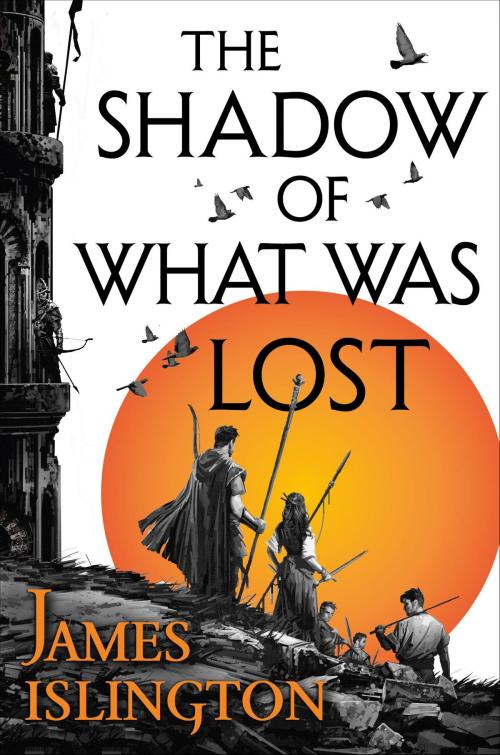 Cover of the book The Shadow of What Was Lost by James Islington, Orbit