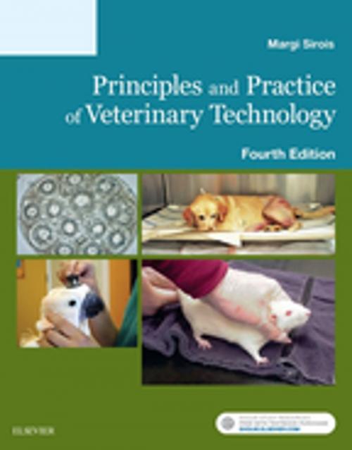 Cover of the book Principles and Practice of Veterinary Technology - E-Book by Margi Sirois, EdD, MS, RVT, CVT, LAT, VTES, Elsevier Health Sciences