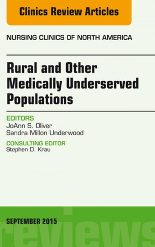 Cover of the book Rural and Other Medically Underserved Populations, An Issue of Nursing Clinics of North America 50-3, E-Book by JoAnn S. Oliver, Elsevier Health Sciences