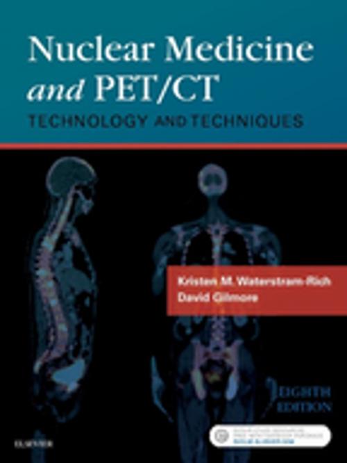 Cover of the book Nuclear Medicine and PET/CT - E-Book by Kristen M. Waterstram-Rich, MS, CNMT, NCT, FSNMTS, David Gilmore, EdD, CNMT, RT(R)(N), FSNMMI-TS, Elsevier Health Sciences