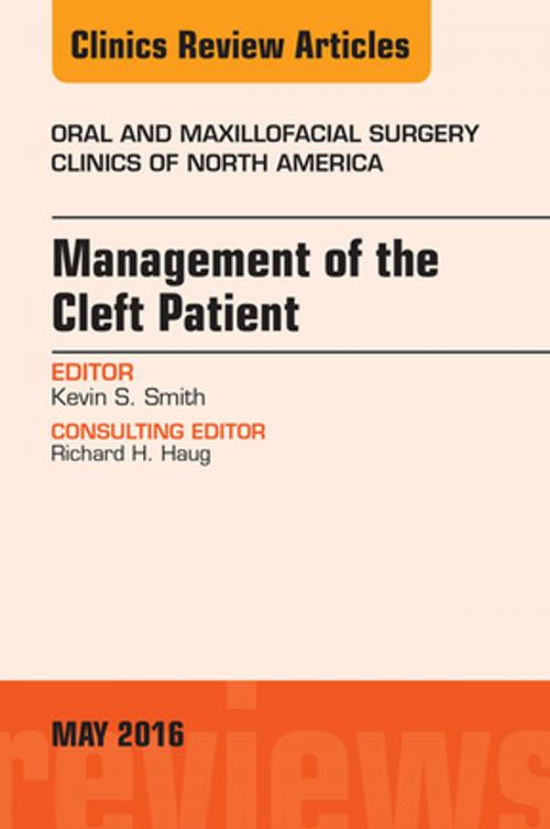 Cover of the book Management of the Cleft Patient, An Issue of Oral and Maxillofacial Surgery Clinics of North America, E-Book by Kevin Smith, DDS, Elsevier Health Sciences