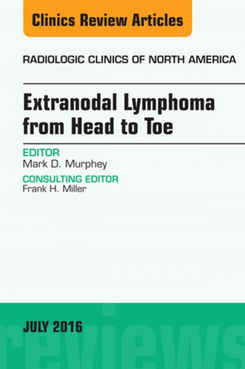 Cover of the book Extranodal Lymphoma from Head to Toe, An Issue of Radiologic Clinics of North America, E-Book by Mark D. Murphey, MD, Elsevier Health Sciences
