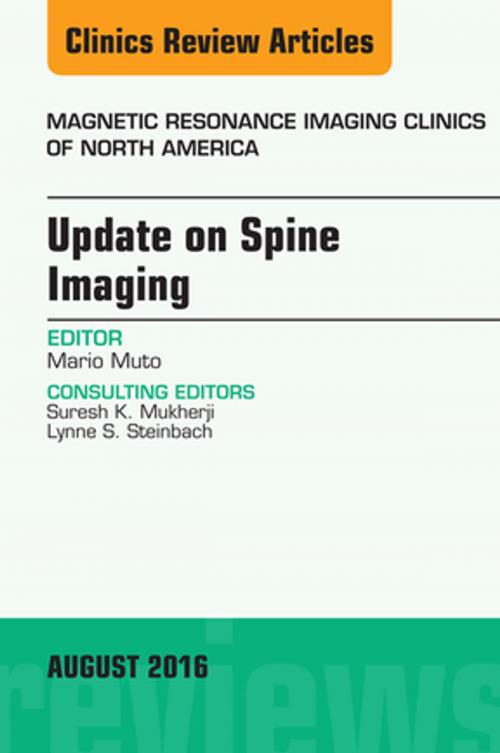 Cover of the book Update on Spine Imaging, An Issue of Magnetic Resonance Imaging Clinics of North America, E-Book by Mario Muto, MD, Elsevier Health Sciences