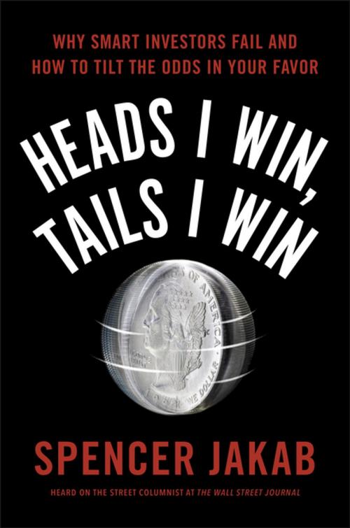 Cover of the book Heads I Win, Tails I Win by Spencer Jakab, Penguin Publishing Group