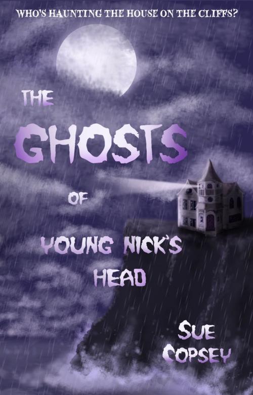 Cover of the book The Ghosts of Young Nick's Head by Sue Copsey, Sue Copsey