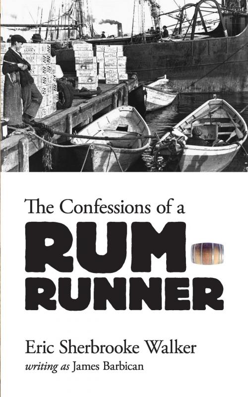 Cover of the book The Confessions of a Rum-Runner by Eric Sherbrooke Walker, Dover Publications