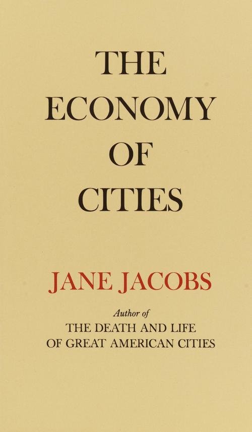 Cover of the book The Economy of Cities by Jane Jacobs, Knopf Doubleday Publishing Group
