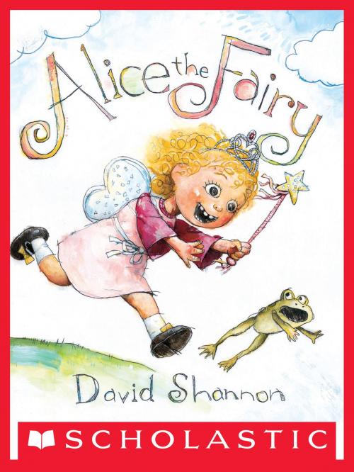 Cover of the book Alice the Fairy by David Shannon, Scholastic Inc.