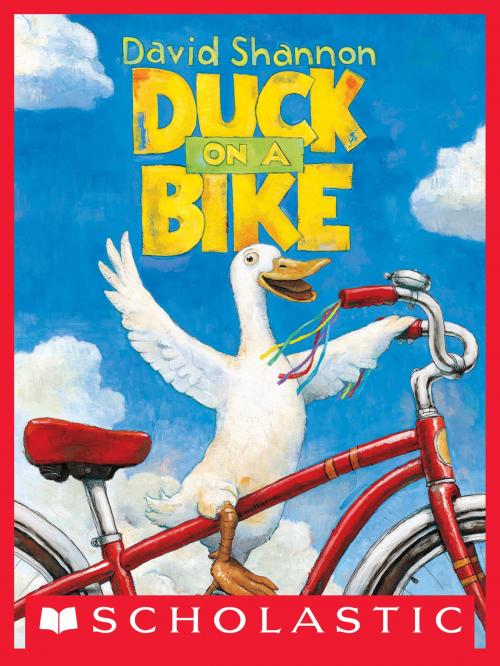 Cover of the book Duck on a Bike by David Shannon, Scholastic Inc.