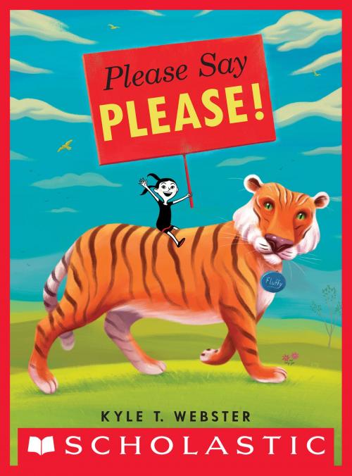 Cover of the book Please Say Please! by Kyle T. Webster, Scholastic Inc.