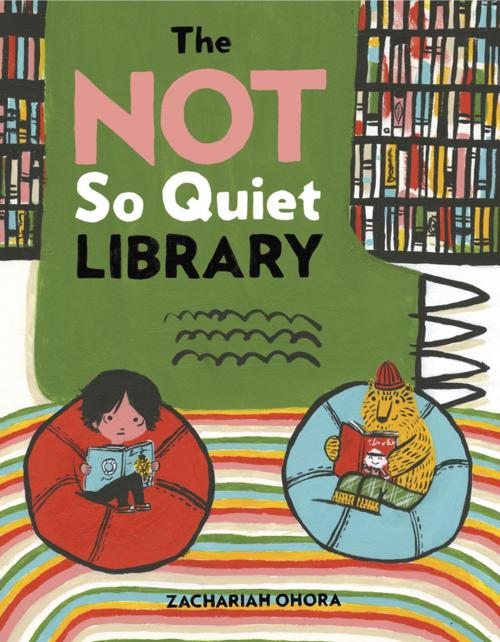 Cover of the book The Not So Quiet Library by Zachariah OHora, Penguin Young Readers Group