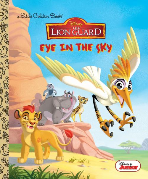 Cover of the book Eye in the Sky (Disney Junior: The Lion Guard) by Apple Jordan, Random House Children's Books