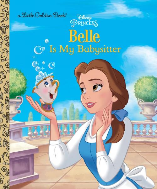 Cover of the book Belle is My Babysitter (Disney Princess) by Victoria Saxon, Andrea Posner-Sanchez, Random House Children's Books