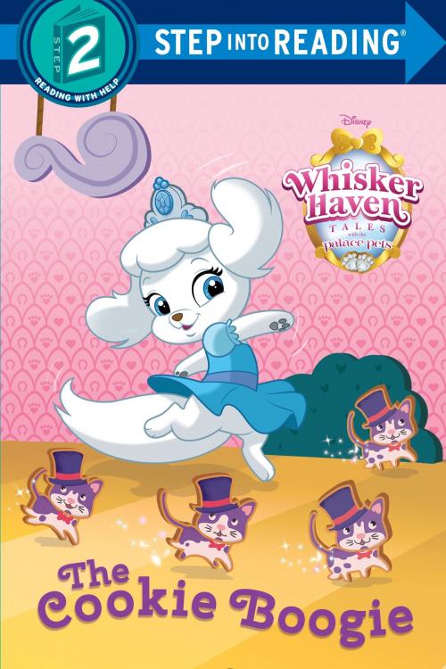 Cover of the book The Cookie Boogie (Disney Palace Pets: Whisker Haven Tales) by Melissa Lagonegro, Random House Children's Books