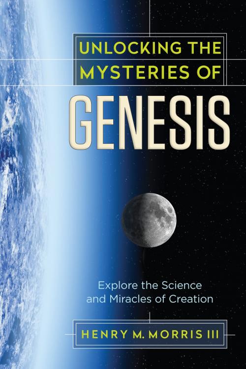 Cover of the book Unlocking the Mysteries of Genesis by Henry M. Morris, Harvest House Publishers