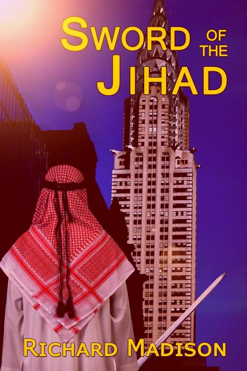 Cover of the book Sword of the Jihad by Richard Madison, SynergEbooks