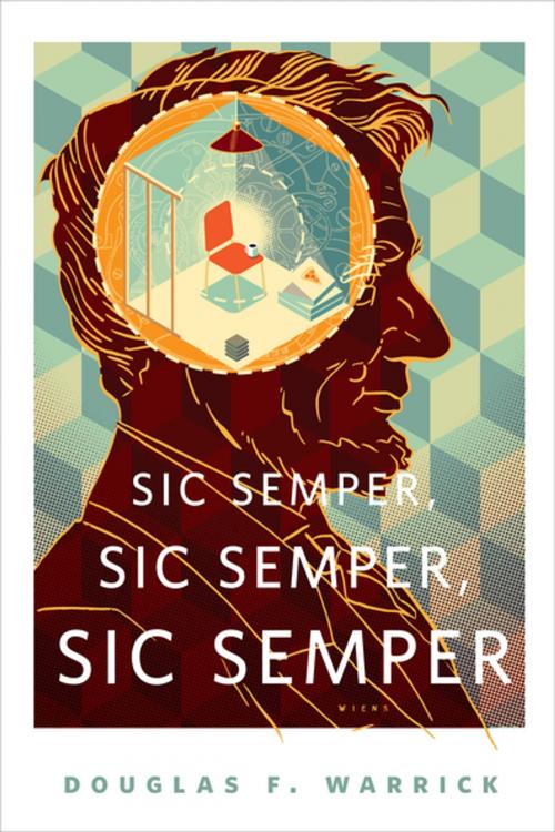 Cover of the book Sic Semper, Sic Semper, Sic Semper by Douglas F. Warrick, Tom Doherty Associates