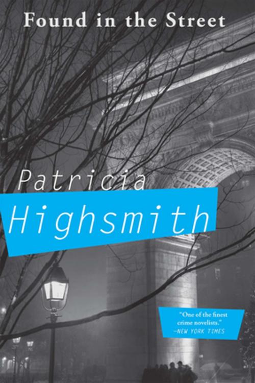 Cover of the book Found in the Street by Patricia Highsmith, Grove Atlantic