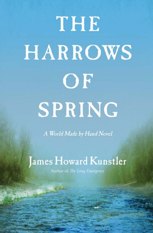Cover of the book The Harrows of Spring by James Howard Kunstler, Grove Atlantic