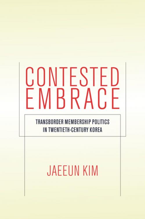 Cover of the book Contested Embrace by Jaeeun Kim, Stanford University Press