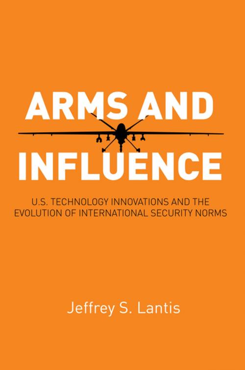 Cover of the book Arms and Influence by Jeffrey S. Lantis, Stanford University Press