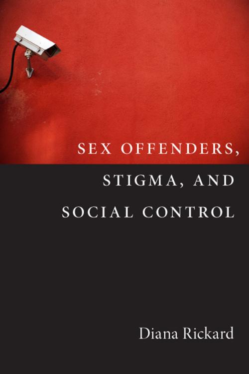 Cover of the book Sex Offenders, Stigma, and Social Control by Diana Rickard, Rutgers University Press