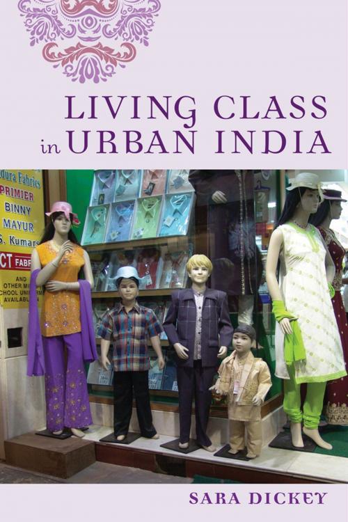 Cover of the book Living Class in Urban India by Sara Dickey, Rutgers University Press