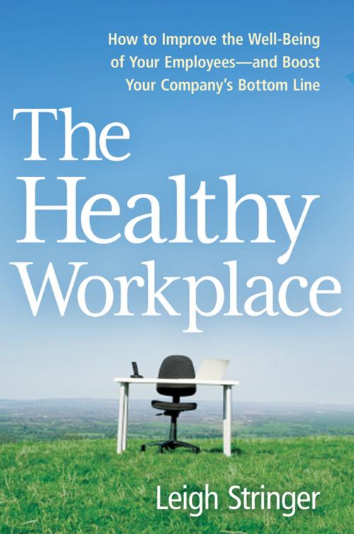 Cover of the book The Healthy Workplace by Leigh Stringer, AMACOM