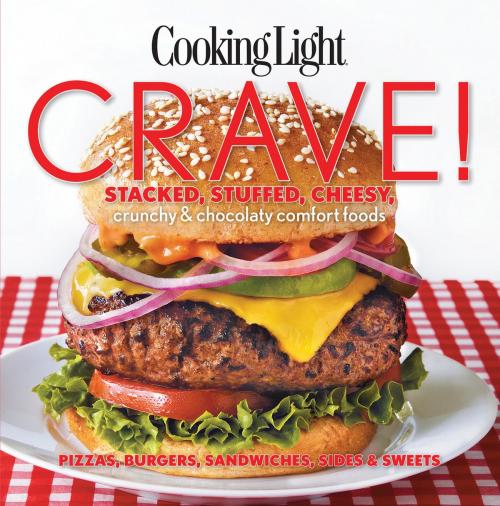 Cover of the book COOKING LIGHT Crave! by The Editors of Cooking Light, Liberty Street