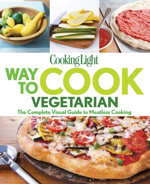 Cover of the book COOKING LIGHT Way to Cook Vegetarian by The Editors of Cooking Light, Liberty Street