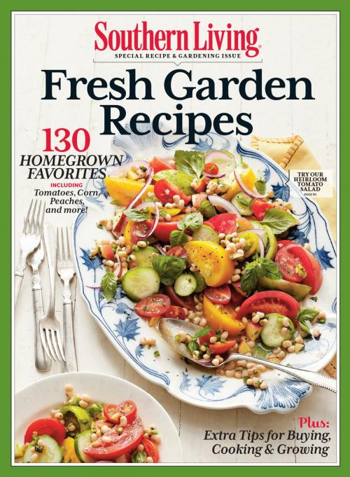 Cover of the book SOUTHERN LIVING Fresh Garden Recipes by The Editors of Southern Living, Liberty Street