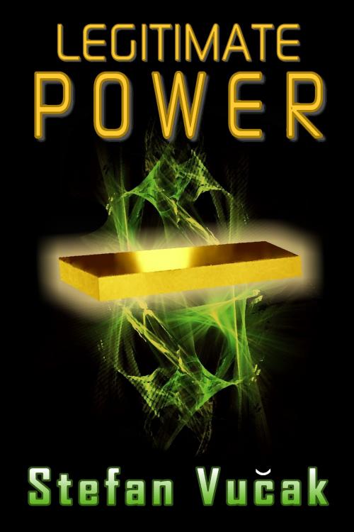 Cover of the book Legitimate Power by Stefan Vucak, Stefan Vucak