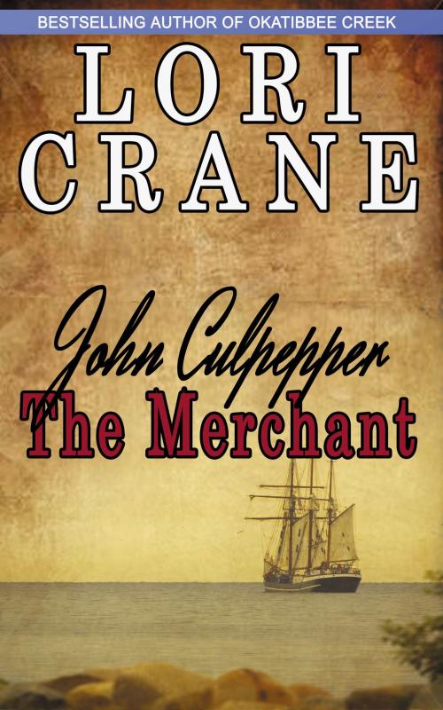 Cover of the book John Culpepper the Merchant by Lori Crane, Lori Crane