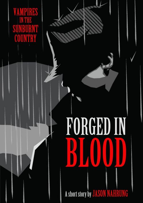 Cover of the book Forged in Blood by Jason Nahrung, Clan Destine Press