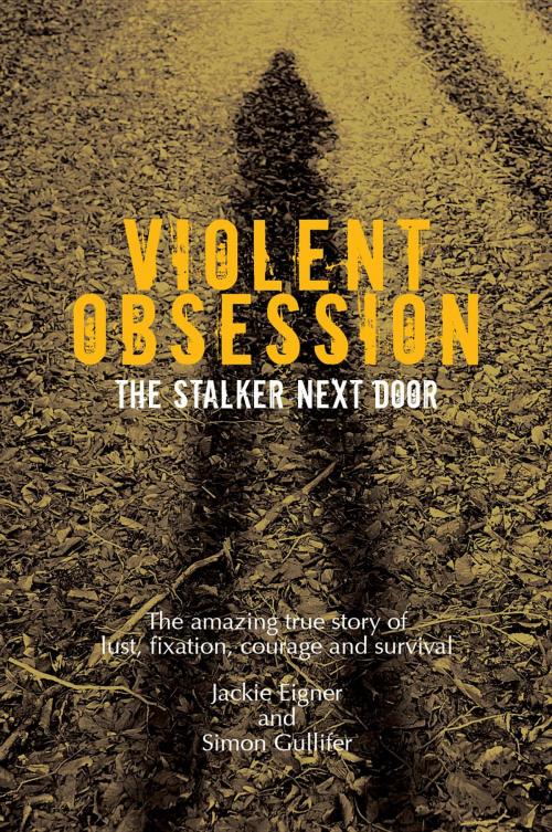 Cover of the book Violent Obsession by Jackie Eigner, Simon Gullifer, Barrallier Books Pty Ltd